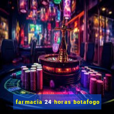 farmacia 24 horas botafogo